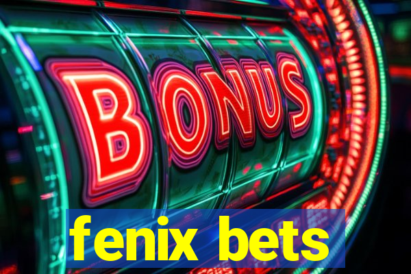 fenix bets