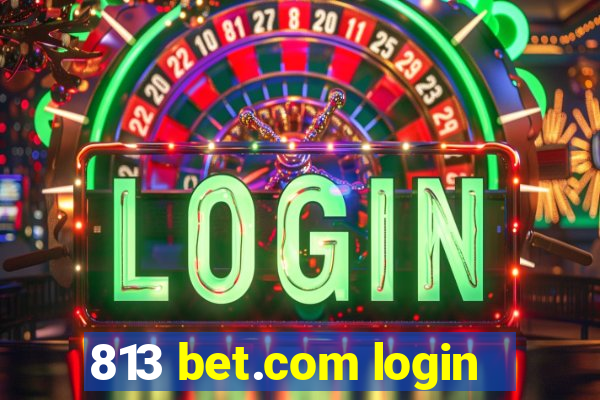 813 bet.com login