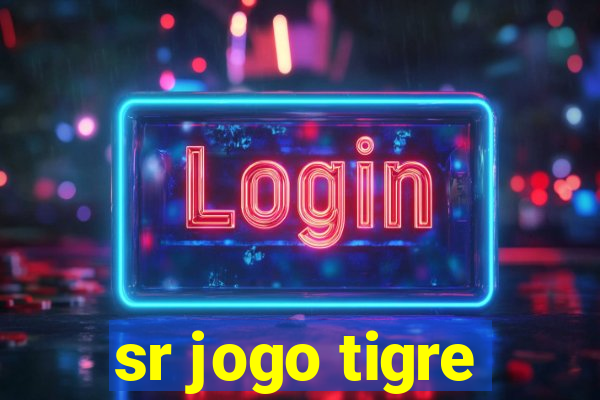 sr jogo tigre