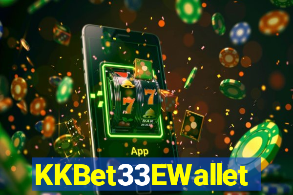 KKBet33EWallet