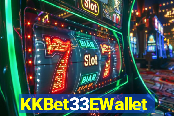 KKBet33EWallet