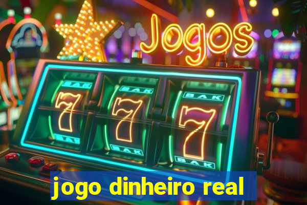 jogo dinheiro real