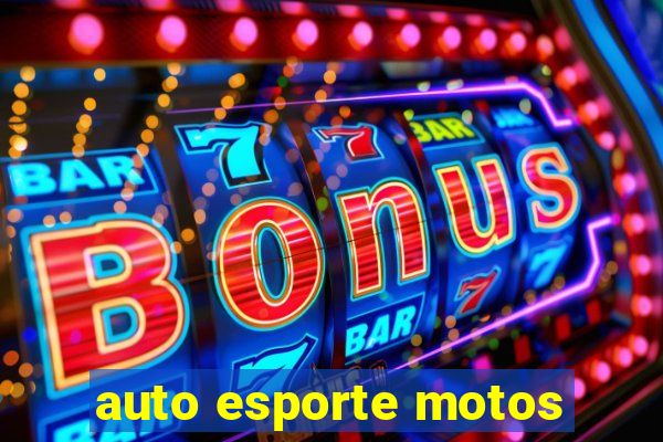 auto esporte motos