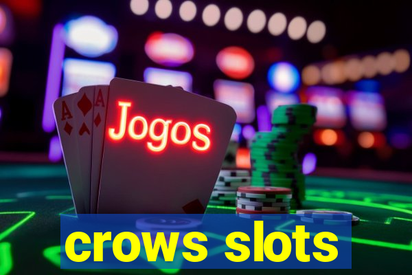 crows slots