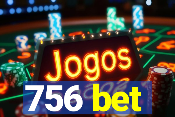 756 bet