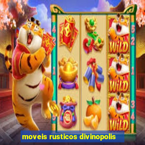 moveis rusticos divinopolis