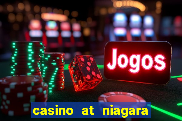 casino at niagara falls canada