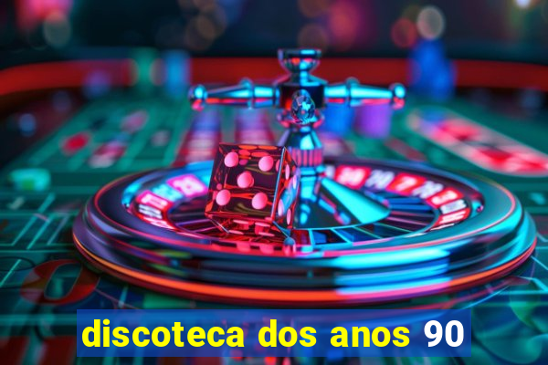 discoteca dos anos 90