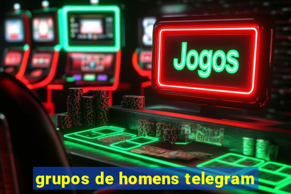 grupos de homens telegram