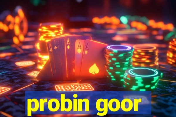 probin goor