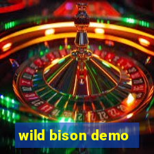 wild bison demo