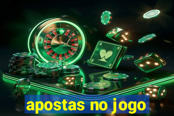 apostas no jogo