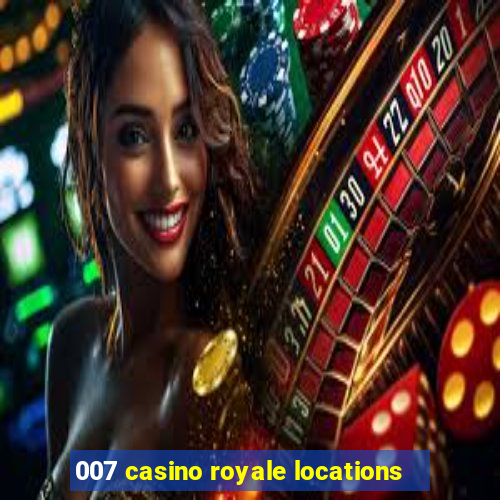 007 casino royale locations