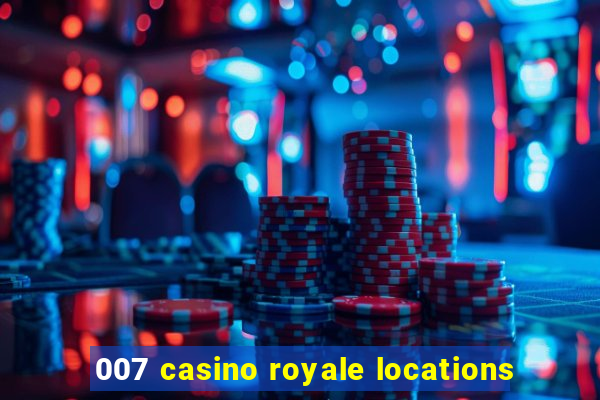 007 casino royale locations