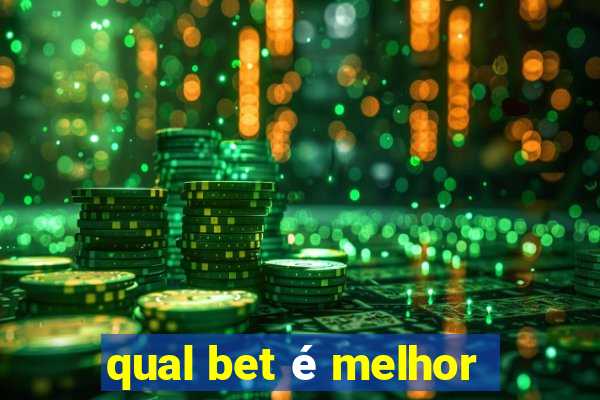 qual bet é melhor