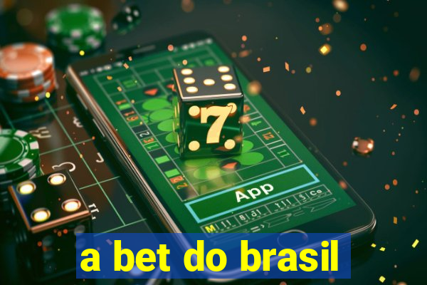 a bet do brasil