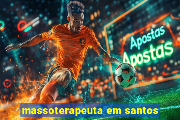 massoterapeuta em santos