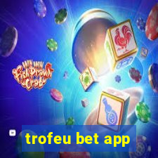 trofeu bet app