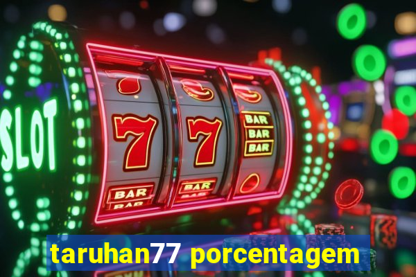 taruhan77 porcentagem