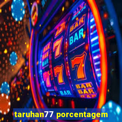 taruhan77 porcentagem