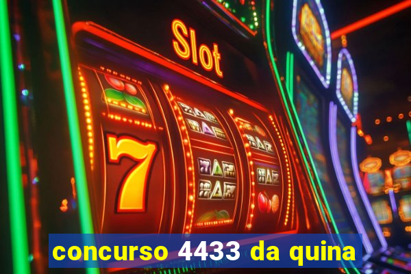 concurso 4433 da quina