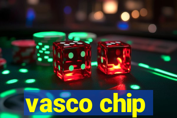 vasco chip