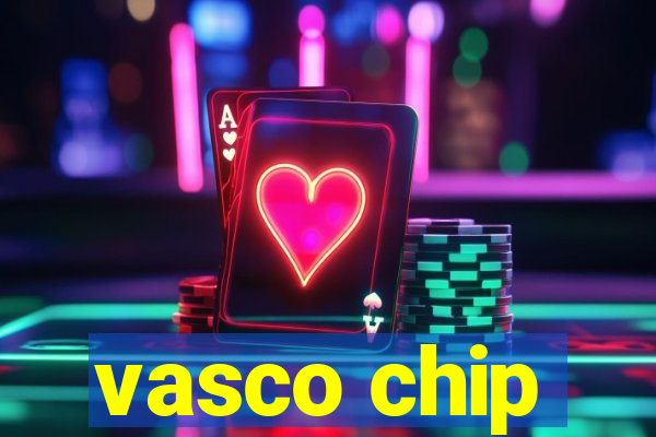 vasco chip