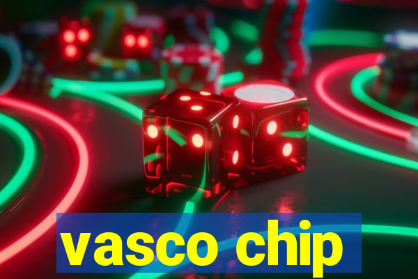 vasco chip