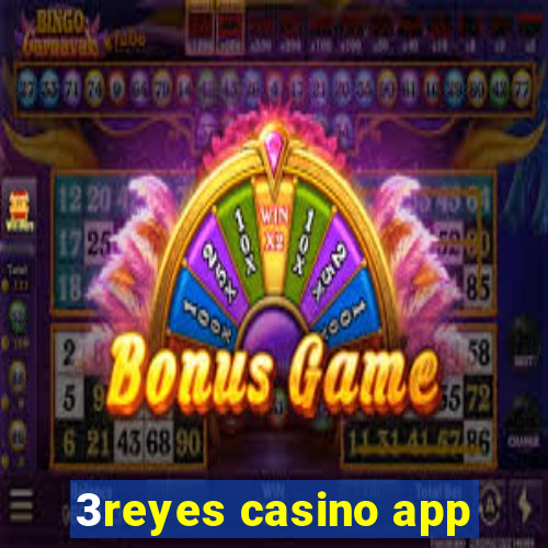 3reyes casino app