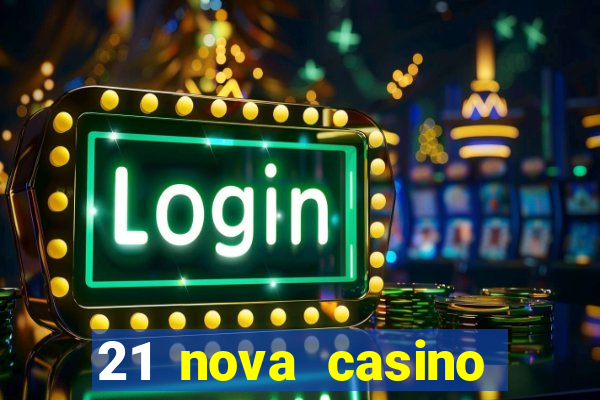 21 nova casino bonus codes