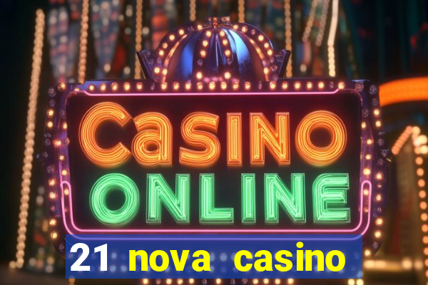 21 nova casino bonus codes