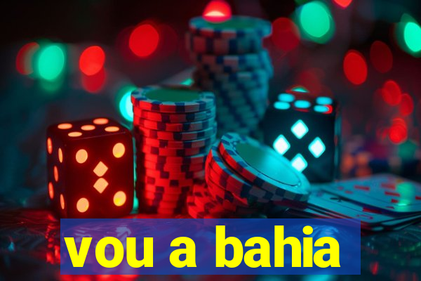 vou a bahia