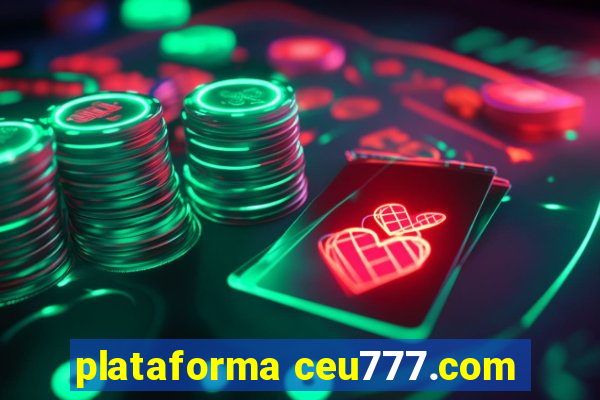 plataforma ceu777.com