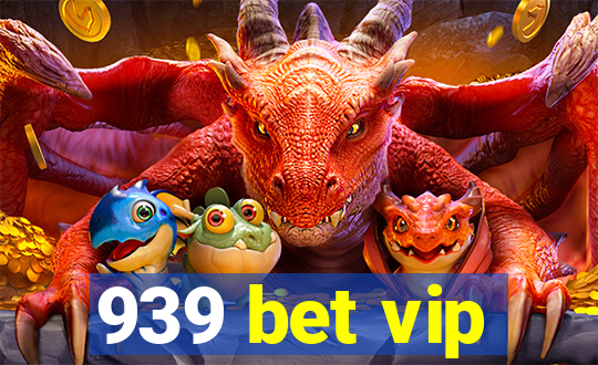 939 bet vip