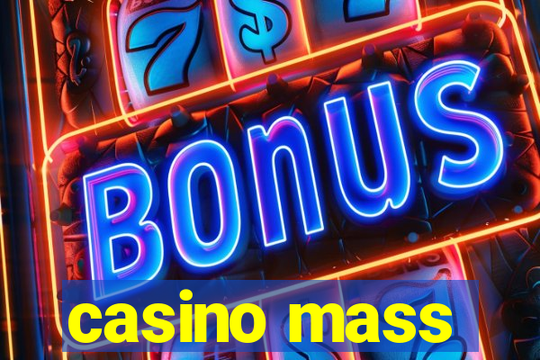 casino mass