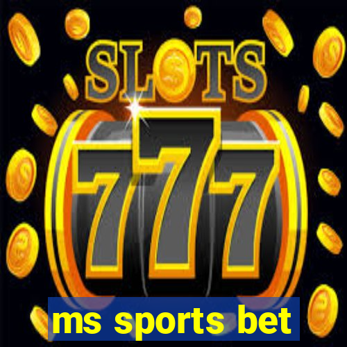 ms sports bet