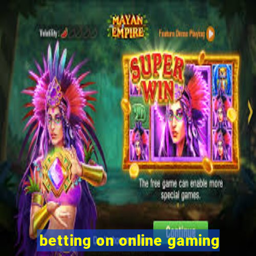 betting on online gaming