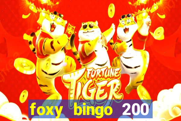 foxy bingo 200 free spins