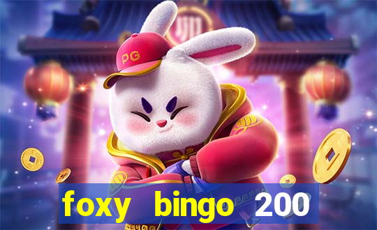 foxy bingo 200 free spins