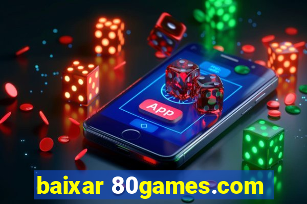 baixar 80games.com