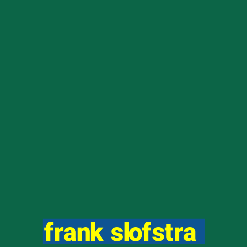 frank slofstra