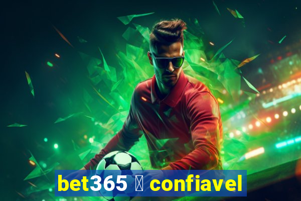 bet365 茅 confiavel