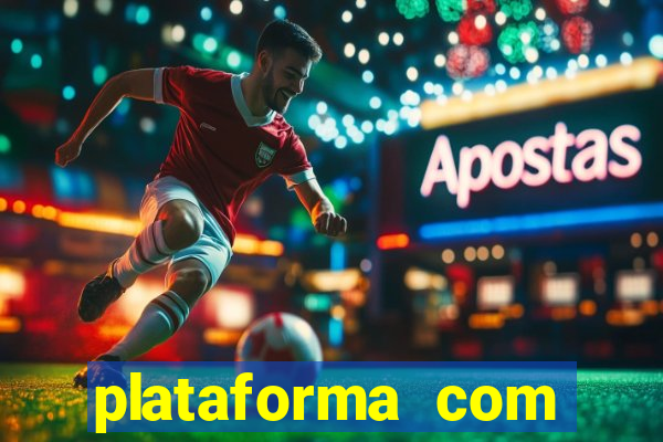 plataforma com bonus gratis