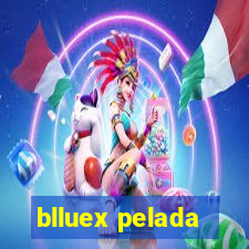 blluex pelada