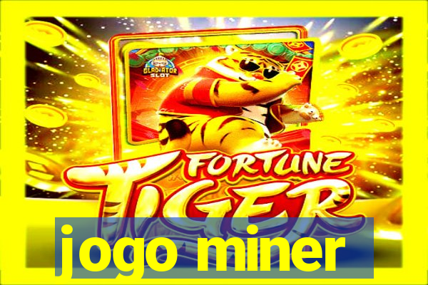 jogo miner