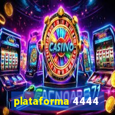 plataforma 4444