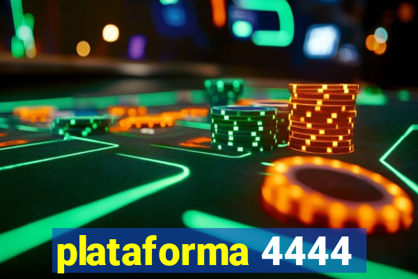 plataforma 4444