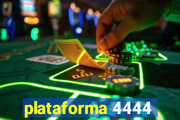 plataforma 4444