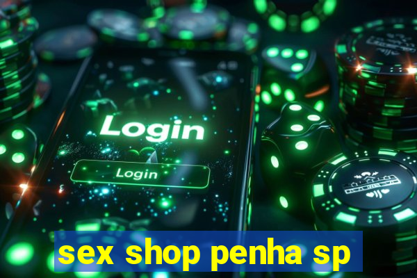 sex shop penha sp