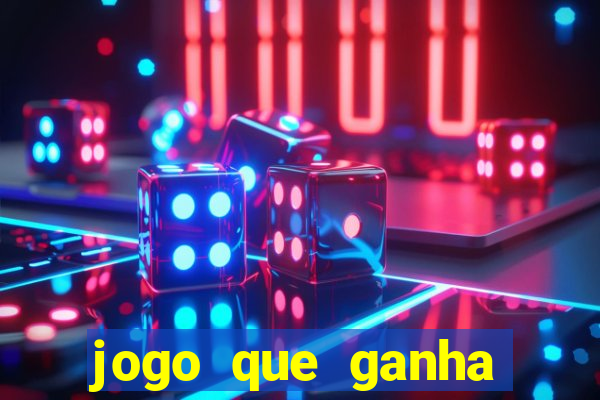 jogo que ganha dinheiro gratis